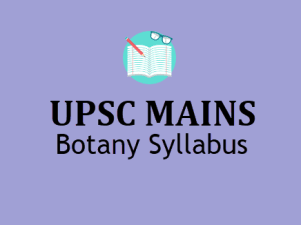 UPSC Civil Services (Mains) Examination Botany Syllabus