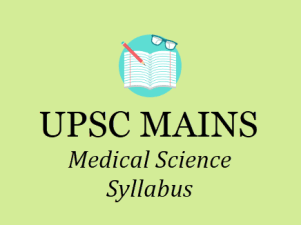 UPSC Civil Services (Mains) Examination Medical Science Syllabus