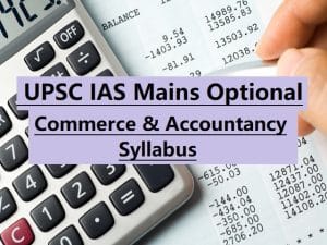 UPSC Civil Services (Mains) Examination Commerce and Accountancy Syllabus