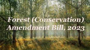 Forest (Conservation) Amendment Bill 2023