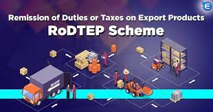 Remission of Duties or Taxes on Export Products (RoDTEP) Scheme