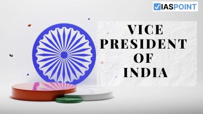 Vice President of India – Roles and Responsibilities
