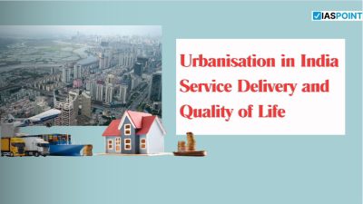 Urbanisation in India Service Delivery and Quality of Life