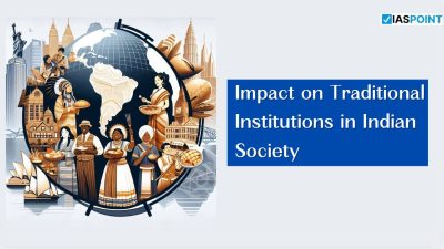 Impact on Traditional Institutions in Indian Society