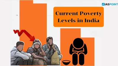 About Poverty – Current Poverty Levels in India