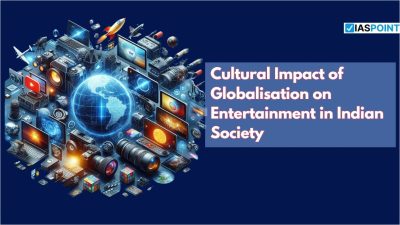 Cultural Impact of Globalisation on Entertainment in Indian Society